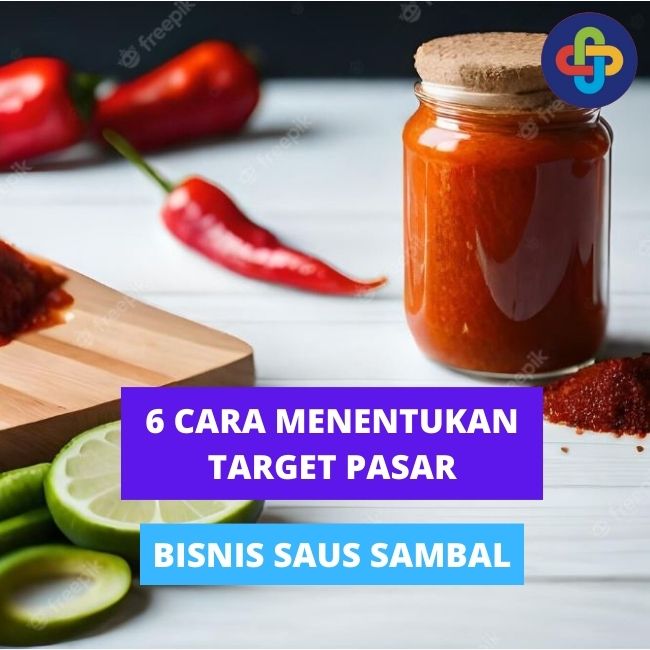 Bagaimana Cara Menentukan Target Pasar Yang Tepat Untuk Bisnis Saus Sambal